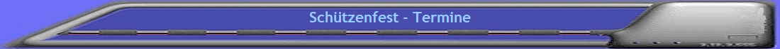 Schtzenfest - Termine